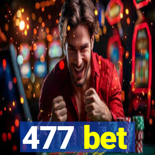 477 bet